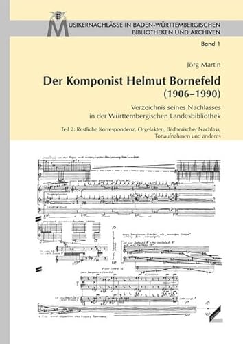 Der Komponist Helmut Bornefeld (1906-1990).Verzeichnis seines Nachlasses in der Württembergischen...