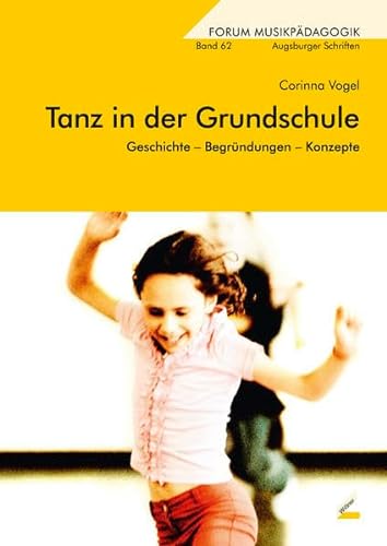 Beispielbild fr Tanz in der Grundschule: Geschichte - Begrndungen - Konzepte zum Verkauf von medimops