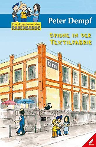 Beispielbild fr Spione in der Textilfabrik: Die Abenteuer der Rabenbande 3 zum Verkauf von medimops