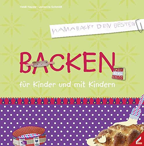 Imagen de archivo de Backen fr Kinder und mit Kindern a la venta por GreatBookPrices