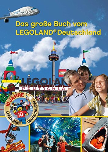 Beispielbild fr Das groe Buch vom LEGOLAND Deutschland: 10 Jahre LEGOLAND Deutschland zum Verkauf von medimops