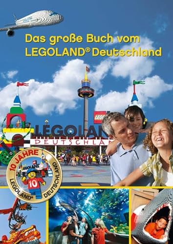 Stock image for Das groe Buch vom LEGOLAND Deutschland: 10 Jahre LEGOLAND Deutschland for sale by medimops