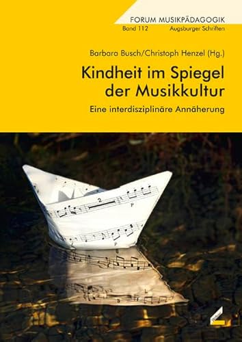 Beispielbild fr Kindheit im Spiegel der Musikkultur. Eine interdisziplinre Annherung. zum Verkauf von Musikantiquariat Bernd Katzbichler