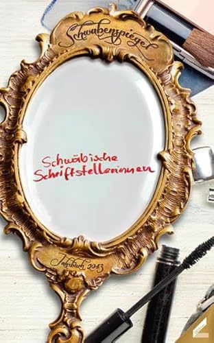 Stock image for Der Schwabenspiegel. Jahrbuch fr Literatur, Sprache und Spiel / Der Schwabenspiegel: Schwbische Schriftstellerinnen for sale by medimops