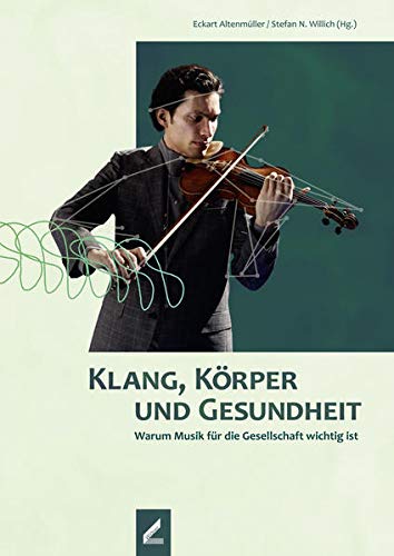Stock image for Klang, Krper und Gesundheit: Warum Musik fr die Gesellschaft wichtig ist for sale by Revaluation Books