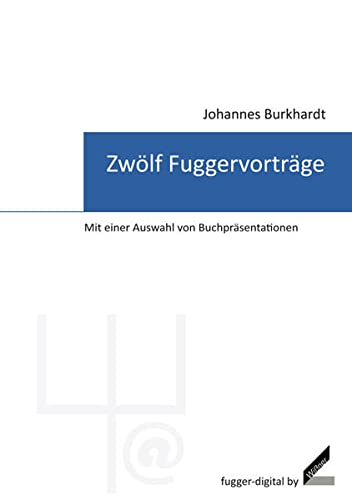 Beispielbild fr Zwlf Fuggervortrge: Mit einer Auswahl von Buchprsentationen (fugger-digital) zum Verkauf von medimops