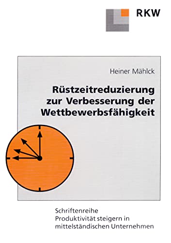 9783896441676: Rstzeitreduzierung zur Verbesserung der Wettbewerbsfhigkeit.