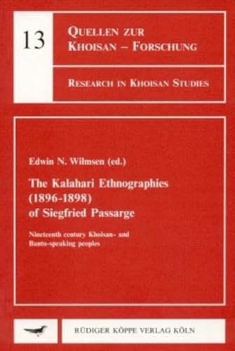 The Kalahari Ethnographies (1896-1898) of Siegfried Passarge : Nineteenth Century Khoisan-and Ban...