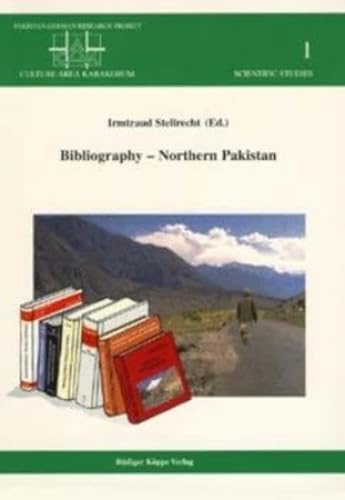 Stock image for Bibliography - Northern Pakistan. Pakistan-German Research Project 'Culture Area Karakorum', Scientific Studies. for sale by Antiquariat Olaf Drescher