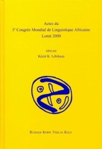 Actes du 3e Congrès Mondial de Linguistique Africaine Lomé 2000 (WOCAL World Congress of African Linguistics, Bd. 3) - Kézié K. Lébikaza, Hounkpati B.C. Capo, Bernard Caron, G. Tucker Childs, Brigitte Reineke, Guillaume Segerer, Andreas Wetter