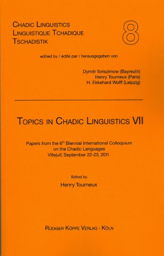 Beispielbild fr Topics in Chadic Linguistics VII Papers from the 6th Biennial International Colloquium on the Chadic Languages, Villejuif, September 22-23, 2011 zum Verkauf von Buchpark