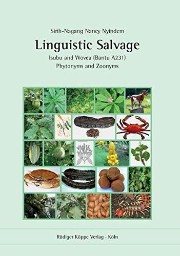 Stock image for Linguistic Salvage ? Isubu and Wovea (Bantu A231): Phytonyms and Zoonyms. Including a Grammatical Sketch. With a foreword by Evelyn Fogwe Chibaka (Grammatische Analysen afrikanischer Sprachen) for sale by Buchpark
