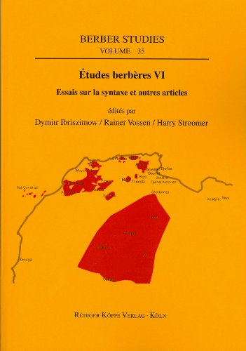 ETUDES BERBERES VI: ESSAIS SUR LA SYNTAXE ET AUTRES ARTICLES. ACTES DU "6. BAYREUTH-FRANKFURT-LEI...