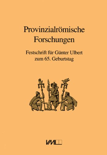 Beispielbild fr Provinzialrmische Forschungen: Festschrift fr Gnter Ulbert zum 65. Geburtstag Gebundene Ausgabe von Wolfgang Czysz (Herausgeber), Claus M Hssen (Herausgeber), Hans P Kuhnen (Herausgeber), C Sebastian Sommer (Herausgeber), Gerhard Weber (Herausgeber), Astrid Bhme-Schnberger (Mitwirkende), Andrea Faber (Mitwirkende), Jana Horvat (Mitwirkende) zum Verkauf von BUCHSERVICE / ANTIQUARIAT Lars Lutzer