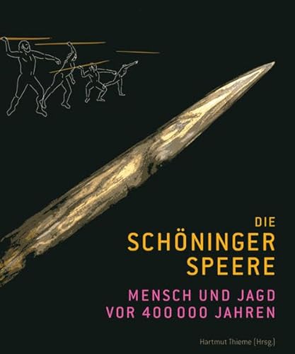 Beispielbild fr Die Schninger Speere: Mensch und Jagd vor 400 000 Jahren. Begleitbuch zur Ausstellung [Gebundene Ausgabe] von Hartmut Thieme (Herausgeber) zum Verkauf von BUCHSERVICE / ANTIQUARIAT Lars Lutzer