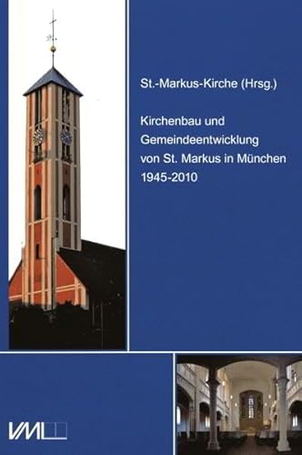 Stock image for Kirchenbau und Gemeindeentwicklung von St. Markus in Mnchen 1945-2010 for sale by medimops