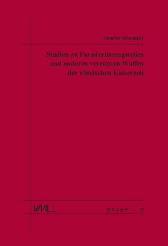 9783896461407: Studien zu Paraderstungsteilen und anderen verzierten Waffen der Rmischen Kaiserzeit