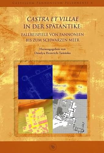 Stock image for Castra et Villae in der Sptantike:: Fallbeispiele von Pannonien bis zum Schwarzen Meer for sale by Revaluation Books