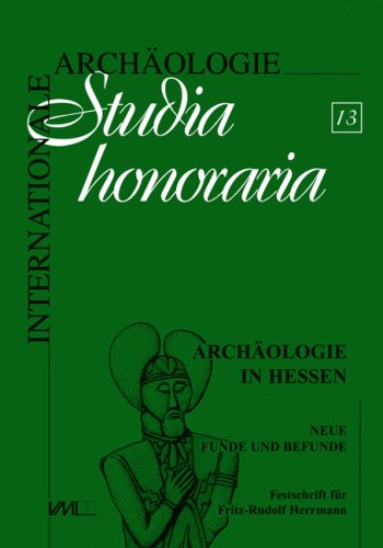 Beispielbild fr Archologie in Hessen. Neue Funde und Befunde. Festschrift fr Fritz-Rudolf Herrmann zum 65. Geburtstag. zum Verkauf von Antiquariat Bernhardt