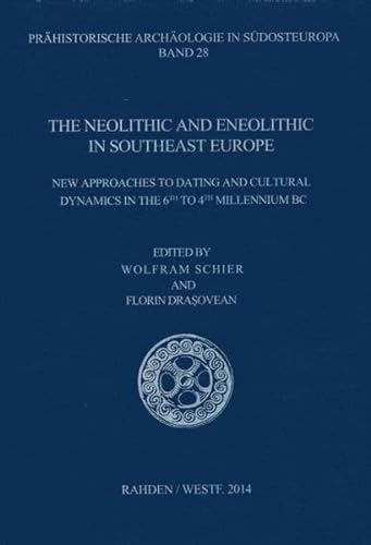 9783896465993: Neolithikum und neolithikum in Sdosteuropa: Neue Anstze zur Datierung und Kulturdynamik im 6. bis 4. Jahrtausend v.Chr