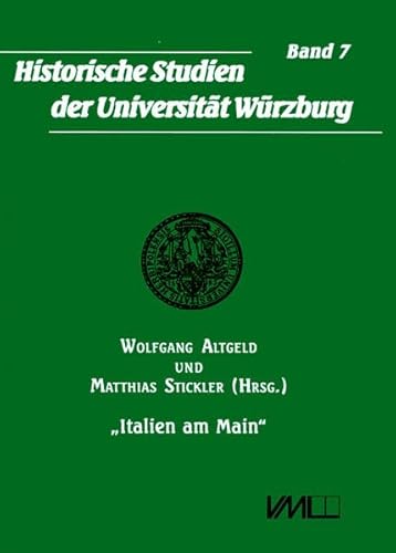 Beispielbild fr Italien am Main" : Groherzog Ferdinand III. der Toskana als Kurfrst und Groherzog von Wrzburg. Wolfgang Altgeld und Matthias Stickler (Hrsg.). Unter Mitarb. von Verena Spinnler / Julius-Maximilians-Universitt Wrzburg: Historische Studien der Universitt Wrzburg ; Bd. 7 zum Verkauf von Antiquariat  Udo Schwrer