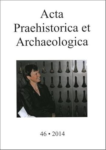 9783896468871: Acta Praehistorica et Archaeologica 46, 2014: Festschrift fr Alix Hnsel zum 63. Geburtstag und Abschied aus dem Museumsdienst