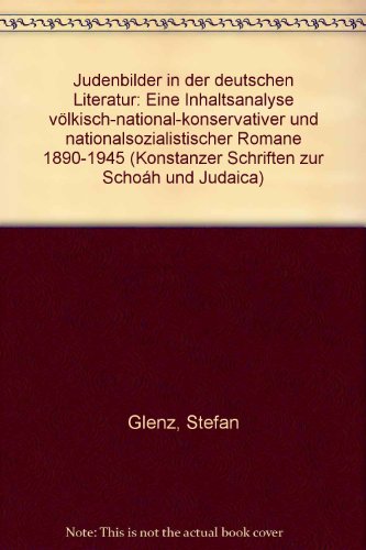 Beispielbild fr Judenbilder in der deutschen Literatur. Eine Inhaltsanalyse vlkisch-national-konservativer und nationalsozialistischer Romane 1890-1945. zum Verkauf von Antiquariat Armebooks