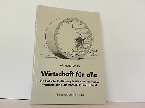 Stock image for Wirtschaft fr Alle. Eine kritische Einfhrung in die wirtschaftlichen Probleme der Bundesrepublik Deutschland for sale by Versandantiquariat Felix Mcke