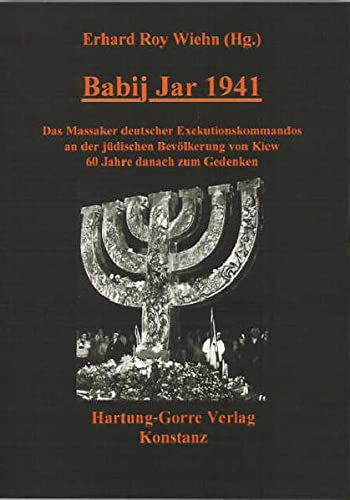 Babij Jar 1941: Das Massaker deutscher Exekutionskommandos an der jüdischen Bevölkerung von Kiew 60 Jahre danach zum Gedenken (German - Unknown Author