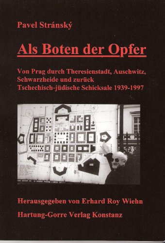 Beispielbild fr Als Boten der Opfer. Von Prag durch Theresienstadt, Auschwitz, Schwarzheide und zurck. Tschechisch-jdische Schicksale 1939-1997 zum Verkauf von medimops