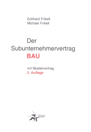 Der Subunternehmervertrag Bau - Eckhard Frikell; Michael Frikell
