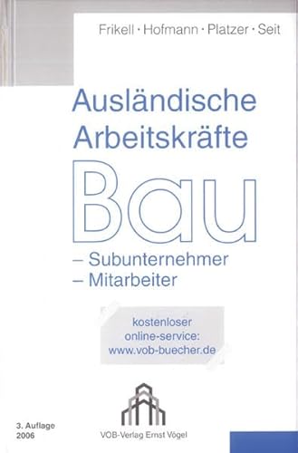 Stock image for Auslndische Arbeitskrfte BAU: Subunternehmer, Mitarbeiter - 3. Auflage 2006 for sale by Versandantiquariat BUCHvk