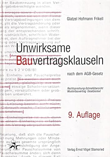 Unwirksame Bauvertragsklauseln nach dem AGB-Gesetz. Rechtsprechung - Schnellübersicht, Musterbauvertrag, Gesetzestext