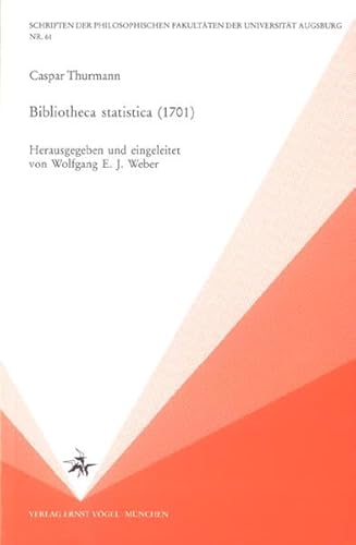 Beispielbild fr Bibliotheca statistica (1701) : Politik, Staatsrecht und Zeitgeschichte in einer frhneuzeitlichen Bibliographie raisonn zum Verkauf von Buchpark
