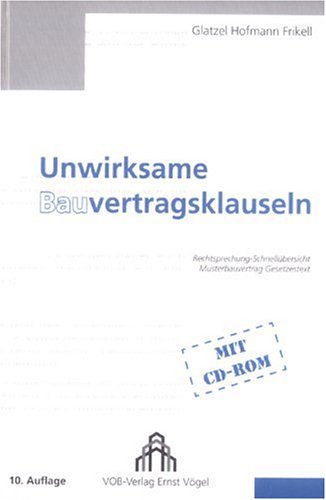 Imagen de archivo de Unwirksame Bauvertragsklauseln: Rechtsprechung-Schnellbersicht, Musterbauvertrag, Gesetzestext a la venta por medimops