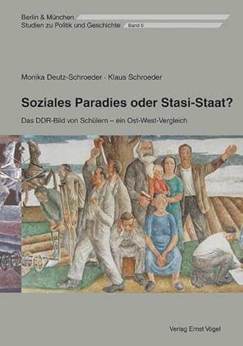 Imagen de archivo de Soziales Paradies oder Stasi-Staat? Das DDR-Bild von Schlern ein Ost-West-Vergleich a la venta por medimops