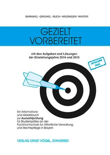 Beispielbild fr Gezielt vorbereitet 2014 und 2015 Ein Informations- und Arbeitsbuch zur Auswahlprfung fr Studienpltze an der Fachhochschule fr ffentliche Verwaltung und Rechtspflege in Bayern zum Verkauf von Buchpark