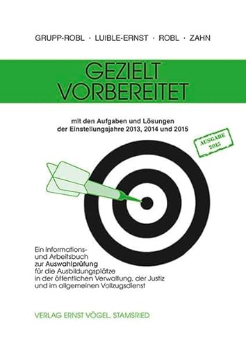 Beispielbild fr Gezielt vorbereitet 2013, 2014 und 2015: Ein Informations- und Arbeitsbuch zur Auswahlprfung fr Ausbildungspltze in der ffentlichen Verwaltung, der Justiz und im allgemeinen Vollzugsdienst zum Verkauf von medimops