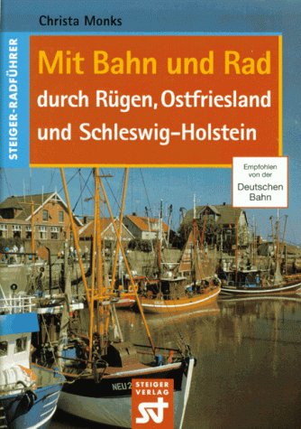 Mit Bahn und Rad durch Rügen, Ostfriesland und Schleswig-Holstein