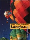 Beispielbild fr Ballonfahren. zum Verkauf von Antiquariat am St. Vith