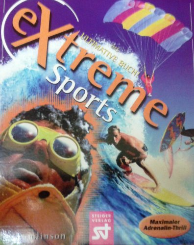 Imagen de archivo de Extreme sports : das ultimative Buch!. a la venta por CSG Onlinebuch GMBH