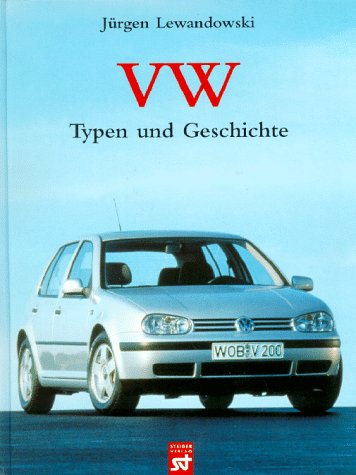 Imagen de archivo de VW. Typen und Geschichte a la venta por medimops