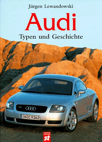 Beispielbild fr Audi. Typen und Geschichte zum Verkauf von medimops