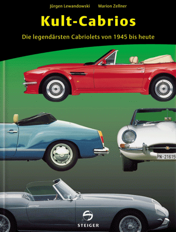 Beispielbild fr Kult- Cabrios. Die legendrsten Cabriolets von 1945 bis heute zum Verkauf von medimops