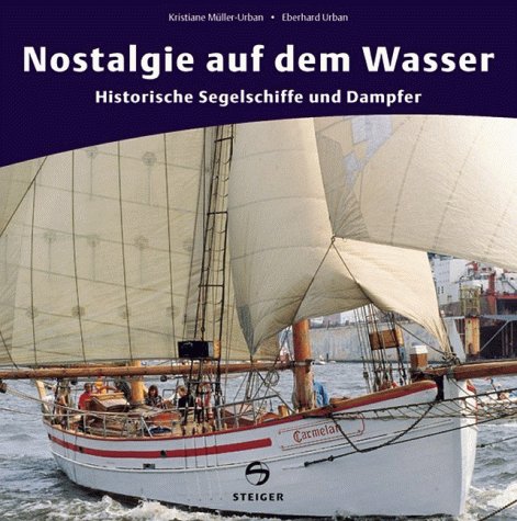 Stock image for Museums- und Traditionsschiffe in Deutschland. Nostalgie auf dem Wasser. Historische Segelschiffe und Dampfer. for sale by ABC Antiquariat, Einzelunternehmen