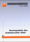 Beispielbild fr Brennpunkte des Arbeitsrechts 2003: Thesen und Ergebnisse der 14. Arbeitsrechtlichen Jahrestagung vom November 2002 in Kln (Schriftenreihe des Deutschen Anwaltsinstituts e.V.) zum Verkauf von getbooks GmbH