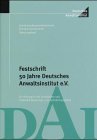 9783896551474: Festschrift 50 Jahre Deutsches Anwaltsinstitut e.V.