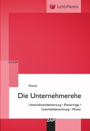 Stock image for Die Unternehmerehe: Unternehmensbewertung, Ehevertrge, Unterhaltsberechnung, Muster for sale by medimops