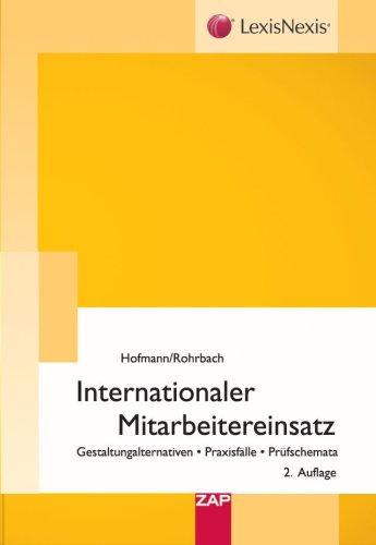 Stock image for Internationaler Mitarbeitereinsatz: Gestaltungsalternativen, Praxisflle, Prfschemata for sale by medimops