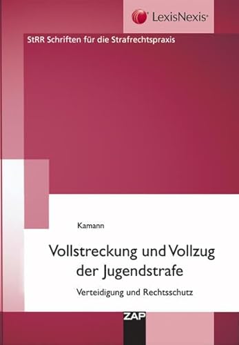 Stock image for Vollstreckung und Vollzug der Jugendstrafe: Verteidigung und Rechtsschutz for sale by medimops